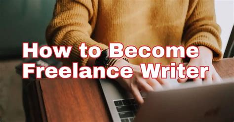 How To Become A Freelance Writer Complete Guide