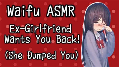 ♥ Waifu Asmr Roleplay Ex Girlfriend Wants You Back She Dumped You 【roleplay Asmr】♥