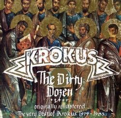 The Dirty Dozen: The Very Best of Krokus 1979-1983 - Krokus | Songs ...