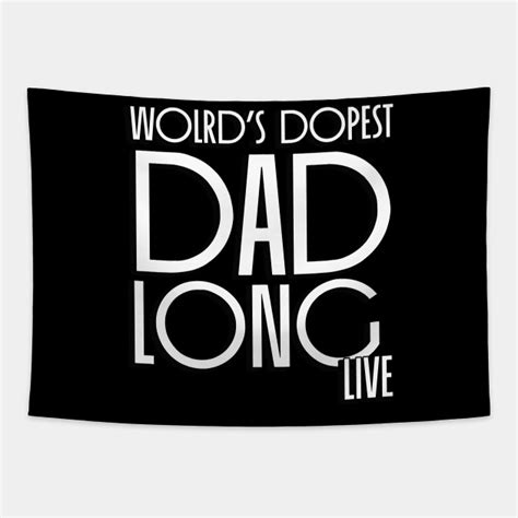 Wolrds Dopest Dad Worlds Dopest Dad Tapestry