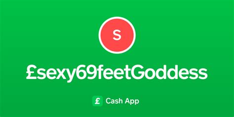 pay £sexy69feetgoddess on cash app