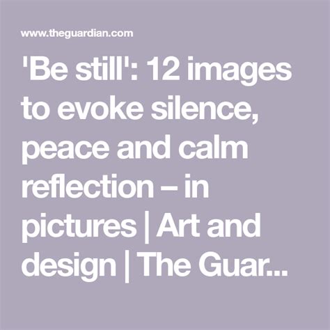 Be Still 12 Images To Evoke Silence Peace And Calm Reflection In