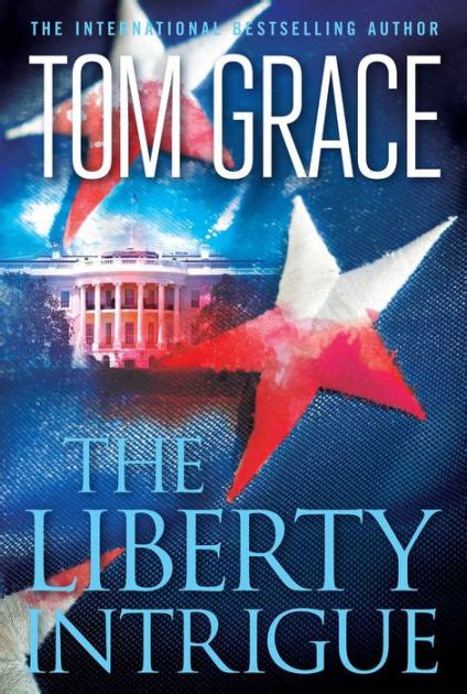 The Liberty Intrigue By Tom Grace Paperback Barnes And Noble