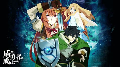 The Rising Of The Shield Hero Wallpapers Wallpaper Cave