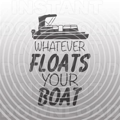 Whatever Floats Your Boat Beach Quote Svg Filepontoon Boat Etsy