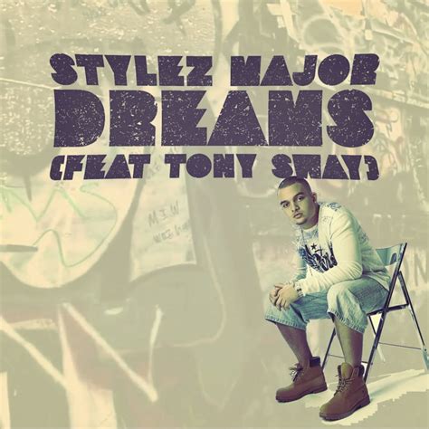 Stylez Major Feat Tony Sway Dreams Lyrics Musixmatch