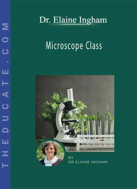 Dr Elaine Ingham Microscope Class