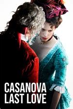 In the eighteenth century, casanova, known for his taste for fun and play, arrived in london after having to go into exile. Casanova, Last Love (2019 Movie) - Filmelier: watch movies ...