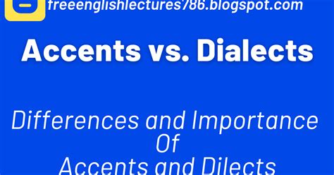 Accent Vs Dialect Understanding The Key Differences
