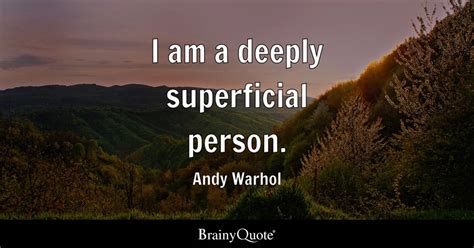 Andy Warhol I Am A Deeply Superficial Person
