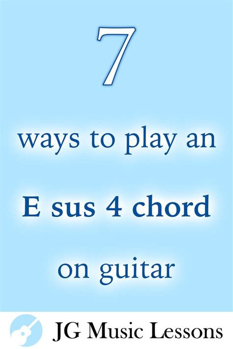 The E Sus 4 Chord Suspended 4 Has An Easy Open Chord Shape But There