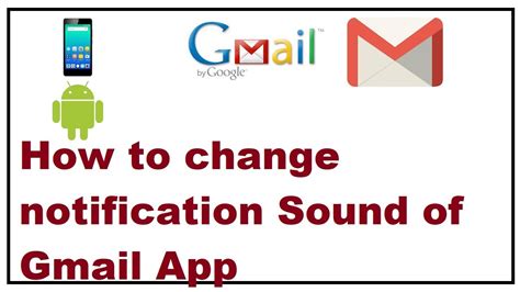 How To Change Gmail Mobile Notification Sounds On Updated App Youtube