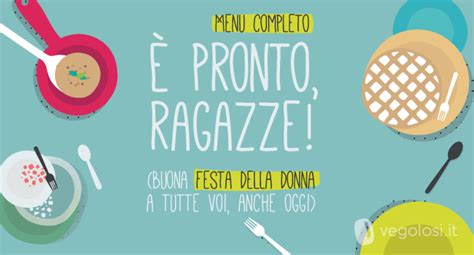 Maybe you would like to learn more about one of these? 8 marzo menu vegan: una cena tra amiche