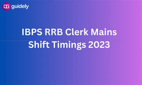 Ibps Rrb Clerk Mains Shift Timings Exam Time Duration