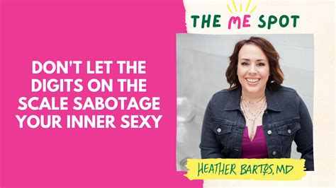don t let the digits on the scale sabotage your inner sexy heather bartos md