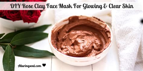 Diy Rose Clay Face Mask For Glowing And Clear Skin