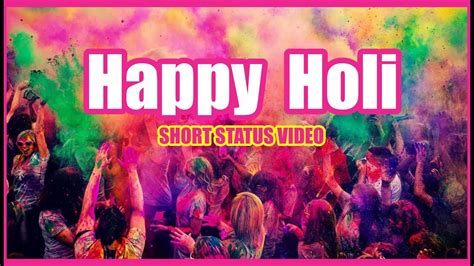 Holi Holi Status Video Holi Festival Short Video Status Happy