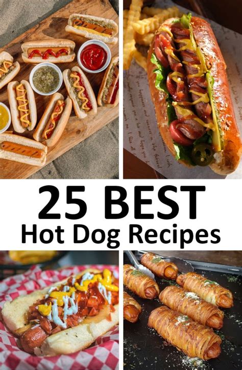 25 Best Hot Dog Recipes Fun Topping Ideas