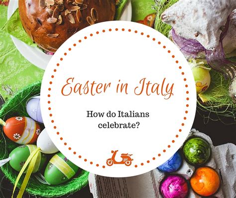 Easter In Italy How Do The Italians Celebrate