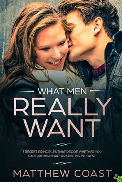 What Men Really Want 7 Secret Principle That Decide Whether You