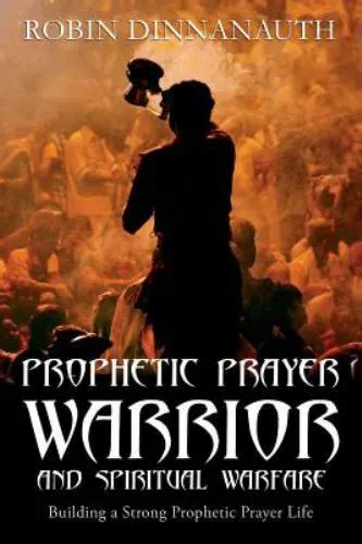 Prophetic Prayer Warrior And Spiritual Warfare Building A Strong
