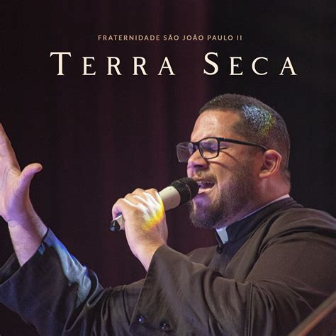 Terra Seca - Fraternidade São João Paulo Ii
