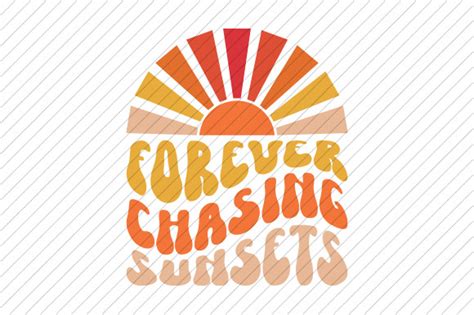 Forever Chasing Sunsets Retro Svg Graphic By Rainbow Twist Creative