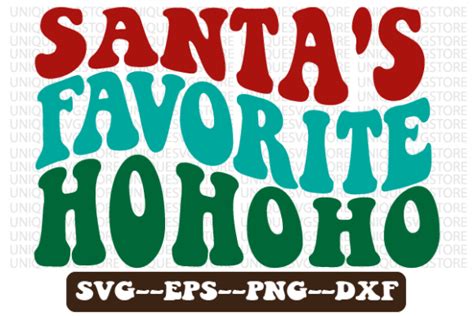 Santas Favorite Ho Ho Ho Wavy Svg Graphic By Uniquesvgstore · Creative Fabrica