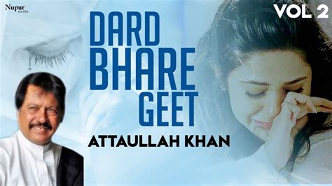 Dard Bhare Geet Vol 2 Attaullah Khan Sad Songs Sad Emotional