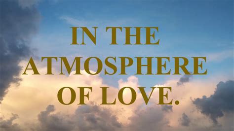 In The Atmosphere Of Love Youtube