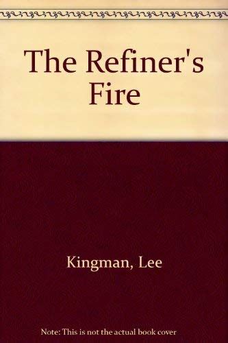 The Refiners Fire By Kingman Lee Good 1981 First Edition Better
