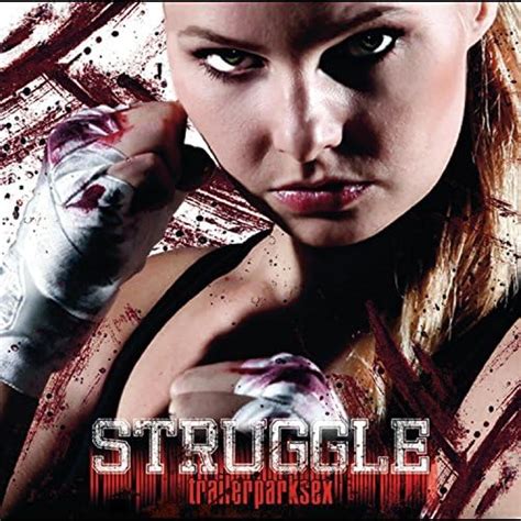 Struggle [explicit] Von Trailer Park Sex Bei Amazon Music Amazon De