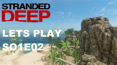 Lets Play Stranded Deep S01e02 Youtube
