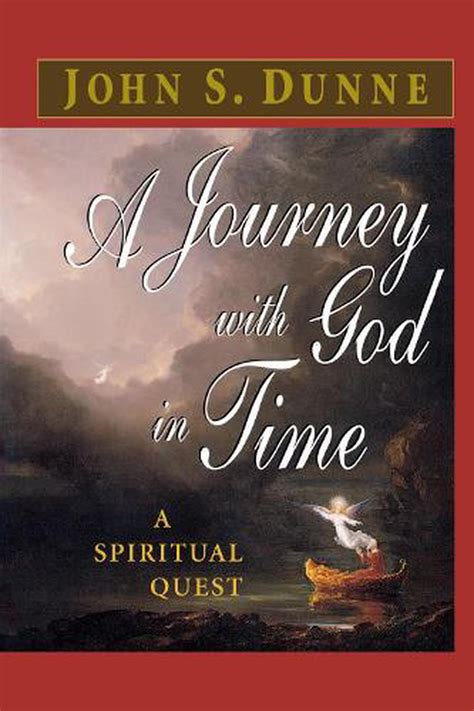 A Journey With God In Time A Spiritual Quest By John S Dunne English