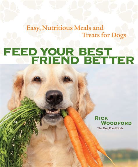 Read Feed Your Best Friend Better Online By Rick Woodford Books