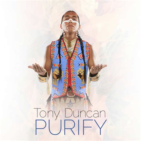 Native Flute Player Tony Duncan On Life Hoop Dancing And His Newest Album Purify Ict News