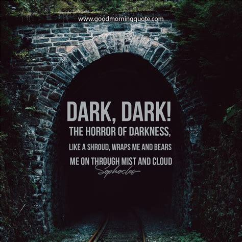 And that light is worth believing in. Darkness Quotes and Sayings With Images - Good Morning Quote