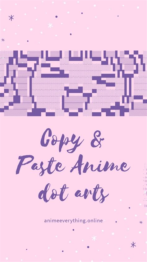 Copy And Paste Anime Dot Arts Dots Art Ascii Art Anime