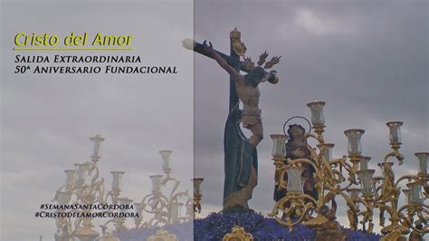 Salida Extraordinaria Cristo Del Amor ⊛ Córdoba Octubre 2005 Youtube