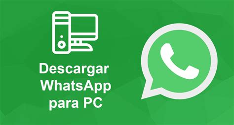 Descargar Whatsapp Para Pc Gratis última Versión