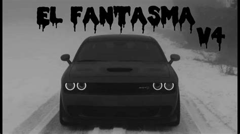 El Fantasma V4 El Comando Exclusivo Youtube