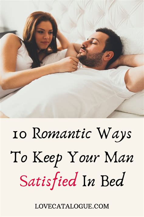 10 romantic ways to keep your man satisfied in bed artofit