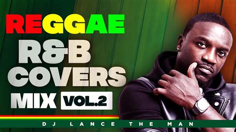 Best Of Reggae Randb Covers Mix Vol2 Lovers Rock Mix Love Songs Reggae Mix 2022 Dj Lance The
