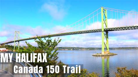 Canada 150 Trail My Halifax Things To Do In Halifax Youtube