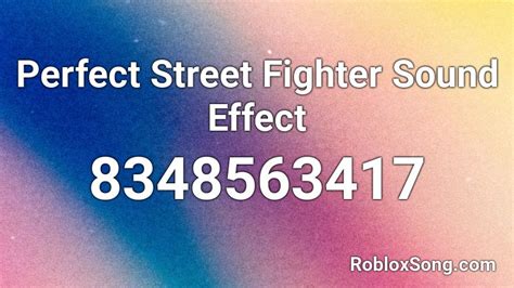 Perfect Street Fighter Sound Effect Roblox Id Roblox Music Codes