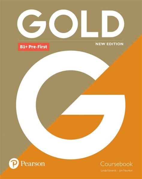 Edwards L Gold B1 Pre First New Edition Coursebook Sprachkurse