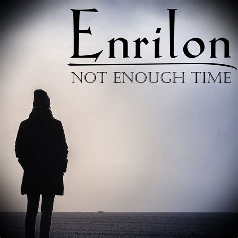 Not Enough Time | Enrilon