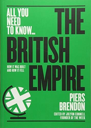 Piers Brendon The British Empire How It Was Built And How It Fell All You Need To Know