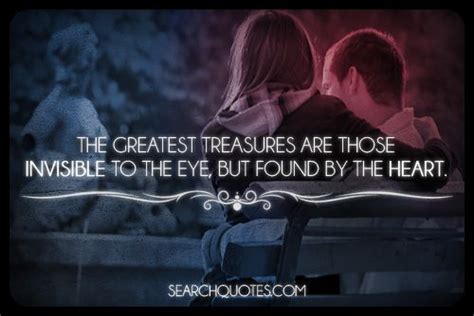 The Greatest Treasures Are Those Invisible To The Eye Picture Quotes