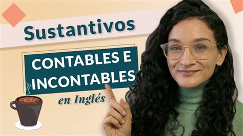 Como Usar Los Sustantivos Contables E Incontables De Forma Correcta En